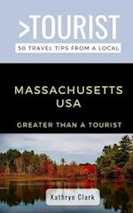 Greater Than a Tourist-Massachusetts USA : 50 Travel Tips from a Local 