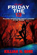 The Real Friday the 13th: Killers, Ghosts and Urban Legends in the Woods 