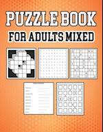 Puzzle Book for Adults Mixed: Puzzle book for adults featuring large print sudoku , word search , kakuro , Word scramble , and Futoshiki (Logic Puzzle