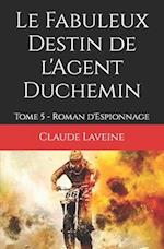 Le Fabuleux Destin de l'Agent Duchemin