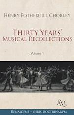 Thirty Years' Musical Recollections: Volume 1 