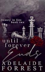 Until Forever Ends: A Dark Mafia Romance
