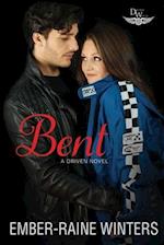 Bent: A Driven World Novel 