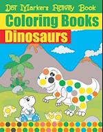 Dot Markers Activity Book Coloring Books Dinosaurs