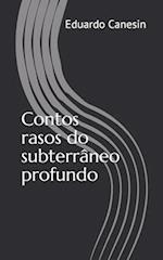 Contos rasos do subterrâneo profundo