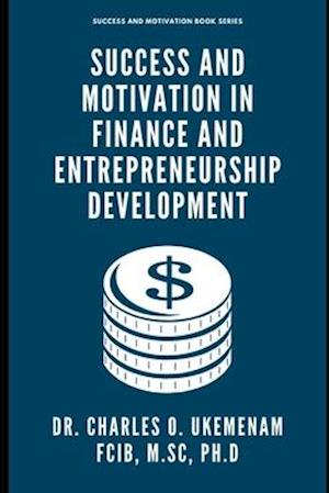 Success and Motivation in Finance and Entrepreneurship Development