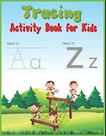 Tracing Activity Book for Kids: Learning to Trace - Children's Activity Book for Preschoolers with Alphabet Letters and Line Shapes 