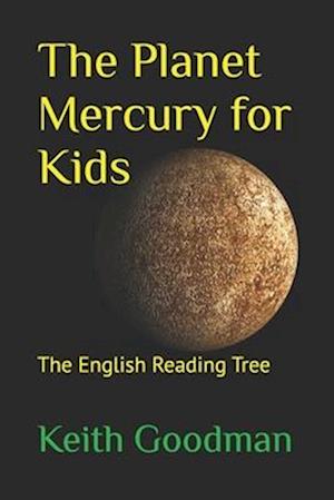 The Planet Mercury for Kids: The English Reading Tree