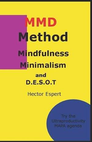 MMD Method: (Mindfulness, Minimalism and D.E.S.O.T)