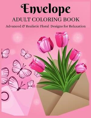 Envelope Adult Coloring Book - Advanced & Realistic Floral Designs for Relaxation