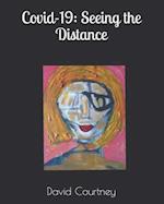 Covid-19: Seeing the Distance: a novel Novel 