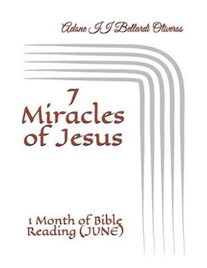 7 Miracles of Jesus: 1 Month of Bible Reading (JUNE)