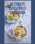 Ultimate Casserole Cookbook: All Your Favorites In One Collection! 