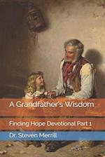 A Grandfather's Wisdom: Finding Hope Devotional Part 1 