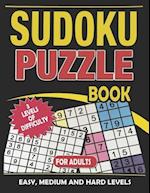 Sudoku Puzzle Book for Adults: Easy, Medium and Hard Levels Sudoku Puzzle Book including Instructions and Answer Keys 