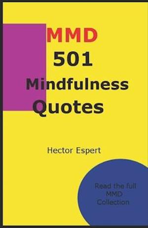 501 Mindfulness Quotes: (MMD Method)