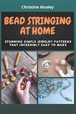 Bead Stringing at Home