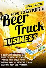 How to Start a Beer Truck Business