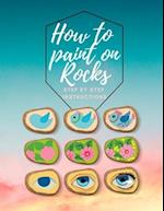 How to paint on Rocks Step by Step Instructions: the art of stone painting book | rock painting for beginners | easy rock painting ideas for adults 