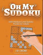 Oh My Sudoku! 1000 Medium Level Sudoku Puzzles