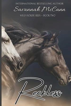 Reckless: Wild Horse Run Series, Book 2