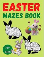 Easter Mazes Book For Kids : Children's Maze Activity Book With Easter Egg Hunt Themed Puzzles and Beautifully Illustrated Pages, For Kids Ages 5-10 Y