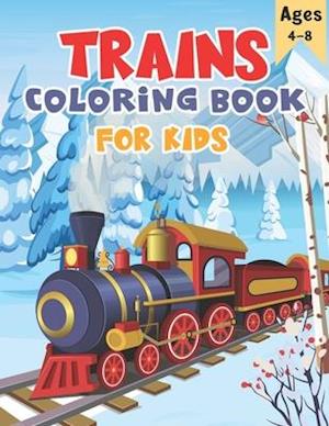 TRAINS COLORING BOOK FOR KIDS AGES 4-8: 50 Unique Train Coloring Pages for Kids Ages 4-8 - A Great Gift for Kids