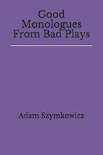 Good Monologues From Bad Plays 