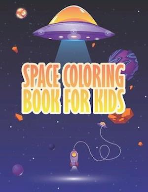 Space Coloring Book for Kids: Astronauts | Planets | Space Ships and Outer Space for Kids and it's Perfect for all ages