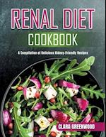 Renal Diet Cookbook: A Compilation of Delicious Kidney-Friendly Recipes 