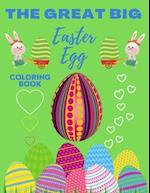 The Great Big Easter Egg Coloring Book : Cute Easter Basket Stuffer for Preschool & Toddlers, Easy and Fun and Best Easter Egg Coloring 