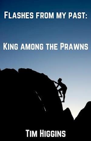 Flashes From My Past: King Among The Prawns
