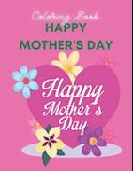 Happy Mother's Day Coloring Book