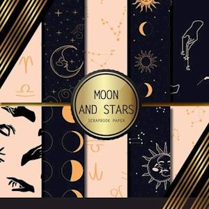 Scrapbook Paper: Moon And Stars: Double Sided Craft Paper For Card Making, Origami & DIY Projects | Scrapbooking Paper Pad