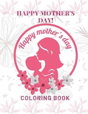 Happy Mother's Day Coloring Book