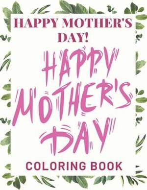 Happy Mother's Day Coloring Book