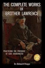 THE COMPLETE WORKS OF BROTHER LAWRENCE: PRACTICING THE PRESENCE OF GOD - MODERNIZED 