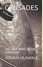 CRUSADES: THE HOLY WARS OF THE CHRISTIANS 