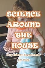 Science Around The House