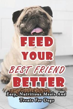 Feed Your Best Friend Better