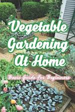 Vegetable Gardening At Home