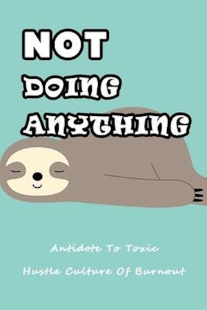 Not Doing Anything