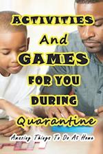 Activities And Games For You During Quarantine
