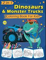 2 in 1 Dinosaurs & Monster Trucks Coloring Book For Kids: 60 Cool Coloring Pages For Boys and Girls 