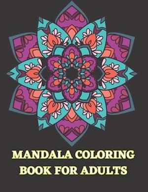 MANDALA COLORING BOOK FOR ADULTS: 100+ Coloring Pages for Peace and Relaxation