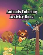 Animals Coloring Book: Animals Coloring Book My first animals coloring book A fun toddler coloring book The Ultimate Toddler Coloring Book Toddler Col