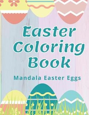 Easter Coloring Book, Mandala Easter Eggs: coloring book for adults