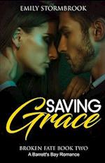 Saving Grace: A Barrett's Bay Romance. 