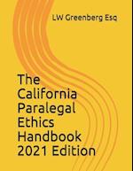 The California Paralegal Ethics Handbook, 2021 Edition
