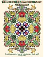 Fruits, Flowers, and Leaves: an intricate coloring book for relaxation and stress relief 